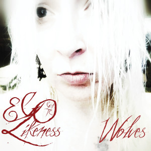 收聽Ego Likeness的Wolves歌詞歌曲