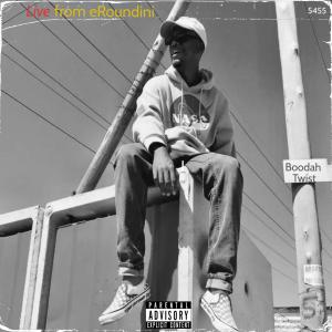 Boodah Twist的專輯Live from eRoundini (Explicit)