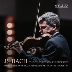 อัลบัม J. S. Bach: The Complete Violin Concertos ศิลปิน James Ehnes