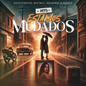 Listen to MTG Estamos Mudados song with lyrics from Guto Ferreira
