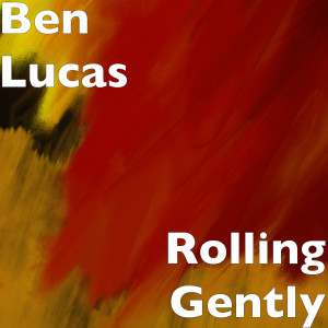 Album Rolling Gently from Ben Lucas