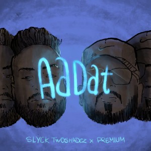 Slyck TwoshadeZ的專輯Aadat