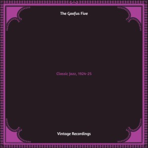 Album Classic Jazz, 1924-25 (Hq remastered) from The Goofus Five