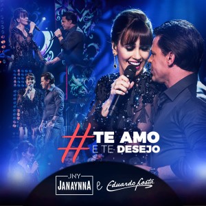 Janaynna的專輯Te Amo e Te Desejo (Ao Vivo)