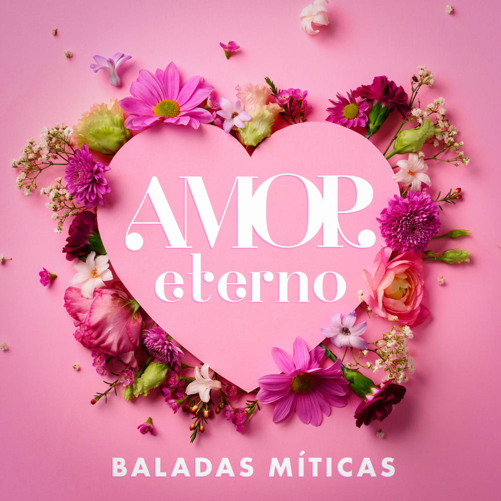Amor Eterno - Baladas Míticas (Explicit)