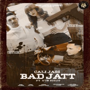 Listen to Bad Jatt song with lyrics from Cali Jass