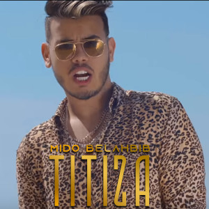 Dengarkan lagu Titiza nyanyian Mido Belahbib dengan lirik