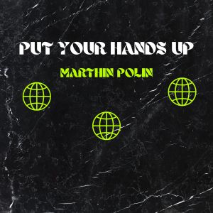 Album PUT YOUR HANDS UP from MARTHIN POLIN