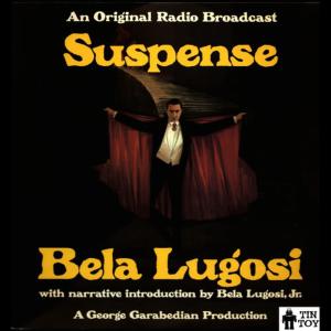 收聽Bela Lugosi的Suspense, Pt. 1歌詞歌曲