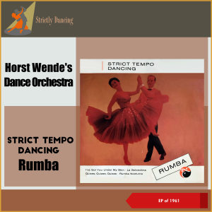 Album Strict Tempo Dancing - Rumba (EP of 1961) from Horst Wende's Dance Orchestra