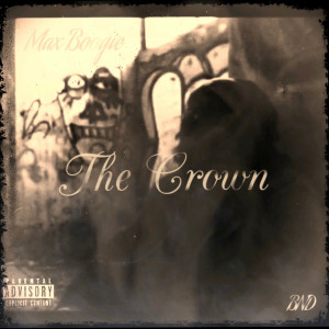 收聽Max Boogie的The Crown (Explicit)歌詞歌曲