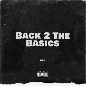 KKP的專輯Back 2 The Basics (Explicit)