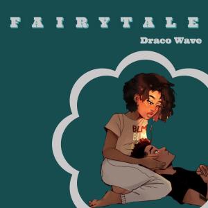 Draco Wave的专辑FAIRY TALE (Explicit)