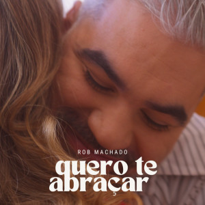 Listen to Quero Te Abraçar song with lyrics from Rob Machado