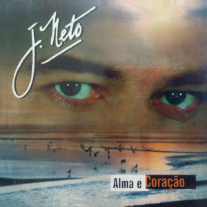 J Neto的專輯Alma e Coração