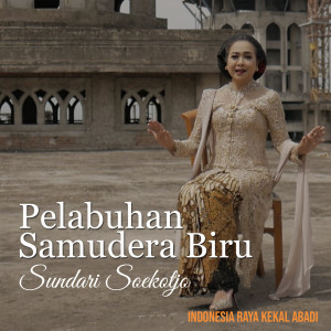 Listen to Lgm. Pelabuhan Samudera Biru song with lyrics from Sundari Soekotjo