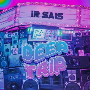 อัลบัม Deep Trip ศิลปิน Ir Sais