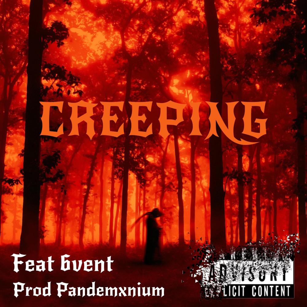 CREEPING (feat. 6vent & PANDEMXNIUM) (Explicit)
