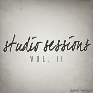 Album Studio Sessions, Vol. II from Gavin Mikhail