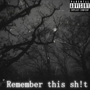 Album Remember This sh!t from trxllxesss