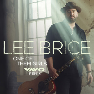 收聽Lee Brice的One Of Them Girls (VAVO Remix)歌詞歌曲