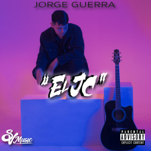 ดาวน์โหลดและฟังเพลง El Jc (Explicit) พร้อมเนื้อเพลงจาก Jorge Guerra