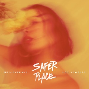 Julia Harriman的專輯Safer Place (Single)
