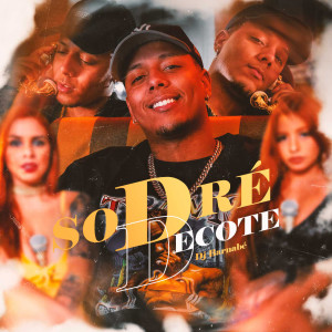 ดาวน์โหลดและฟังเพลง Decote (Explicit) พร้อมเนื้อเพลงจาก Sodré
