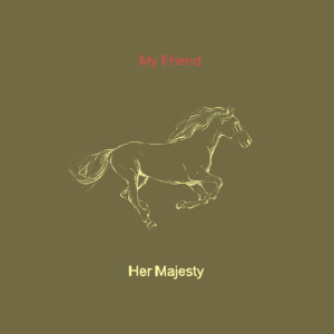 收聽Her Majesty的My Friend歌詞歌曲