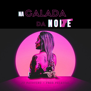 收聽Ju Faustino的Na Calada da Noite歌詞歌曲