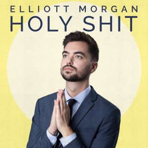 收聽Elliott Morgan的Holy Shit (Explicit)歌詞歌曲