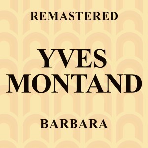 อัลบัม Barbara (Remastered) ศิลปิน Yves Montand