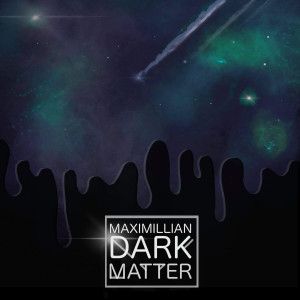 Maximillian的專輯Dark Matter