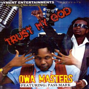 收聽Owa Masters的Trust My God歌詞歌曲