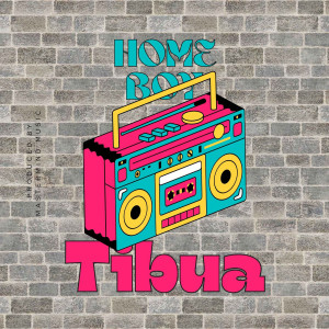 ดาวน์โหลดและฟังเพลง Tibua พร้อมเนื้อเพลงจาก Home Boy