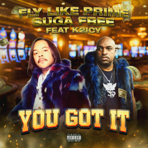 Fly Like Prime的專輯You Got IT (feat. K2icyy) (Explicit)
