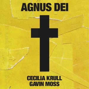 ดาวน์โหลดและฟังเพลง Agnus Dei (From "Vis a Vis") พร้อมเนื้อเพลงจาก Cecilia Krull