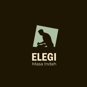 Masa Indah dari Elegi