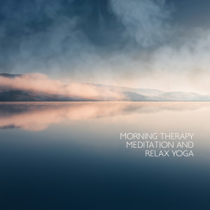 Morning Therapy Meditation and Relax Yoga Music dari Relax Yoga Music Meditation