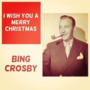 ดาวน์โหลดและฟังเพลง The Holly and the Ivy พร้อมเนื้อเพลงจาก Bing Crosby