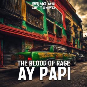 ดาวน์โหลดและฟังเพลง Ay Papi พร้อมเนื้อเพลงจาก The Blood Of Rage