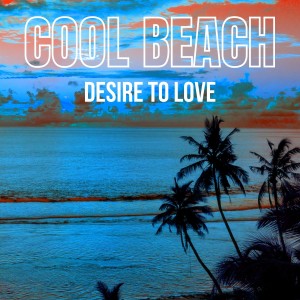 Album Desire to Love from Cool Beach