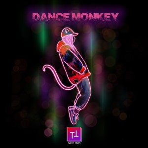 ดาวน์โหลดและฟังเพลง Dance Monkey (Cover) พร้อมเนื้อเพลงจาก Tardy Traps