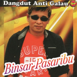 Binsar Pasaribu的專輯Dangdut Anti Galau