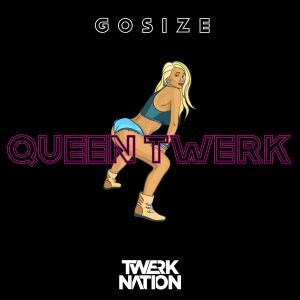 ดาวน์โหลดและฟังเพลง Queen Twerk พร้อมเนื้อเพลงจาก Gosize