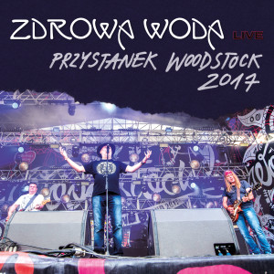 Zdrowa Woda的專輯live Przystanek Woodstock 2017 (Live)