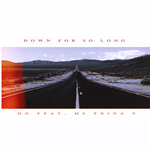 ดาวน์โหลดและฟังเพลง Down For So Long (Explicit) พร้อมเนื้อเพลงจาก HD