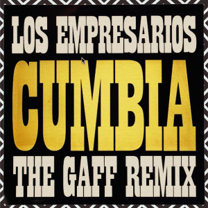 Empresarios的專輯Cumbia (The Gaff Remix)