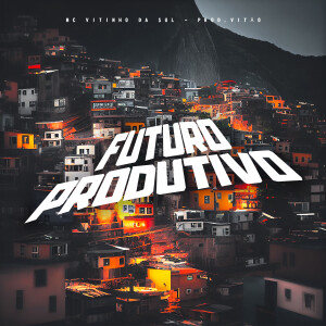 Listen to Futuro Produtivo song with lyrics from MC VITINHO DA SUL
