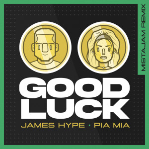 อัลบัม Good Luck (MistaJam Remix) ศิลปิน Pia Mia